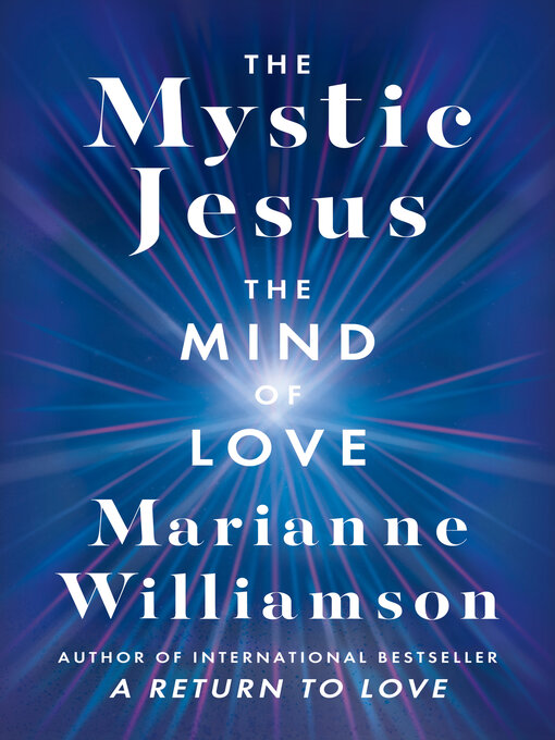 Title details for The Mystic Jesus by Marianne Williamson - Wait list